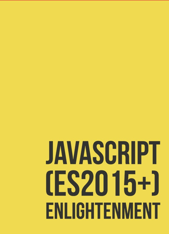 JavaScript (ES2015+) Enlightenment